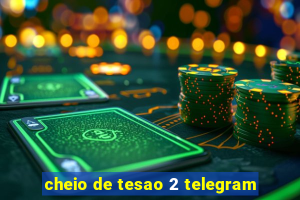 cheio de tesao 2 telegram